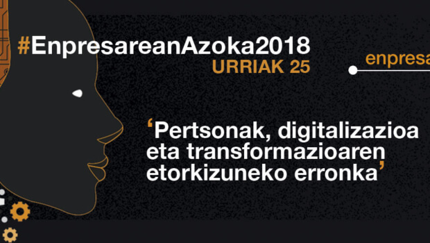 Enpresarean  Azoka:  “Pertsonak,  digitalizazioa  eta  transformazioaren  etorkizuneko  erronka”.