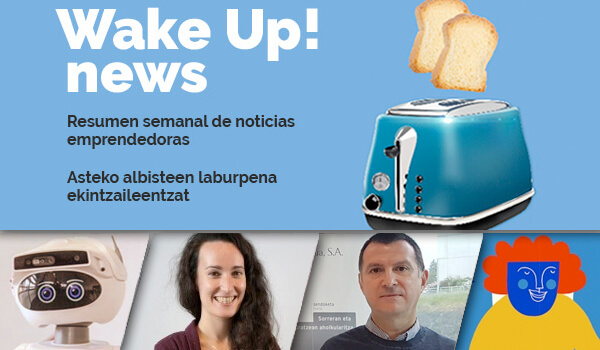 Wake up! Albiste ekintzaile batzuk sarean. Asteko laburpena: Maiatzaren 24tik, 28rako astea