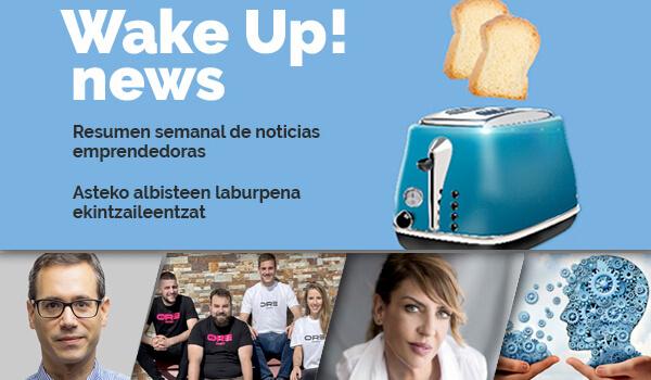 Wake up! Albiste ekintzaile batzuk sarean. Asteko laburpena: Maiatzaren 31tik, Ekainaren 4rako astea