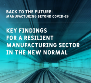 Manufacturing beyond Covid-19. Key findings for a resilient manufacturing sector