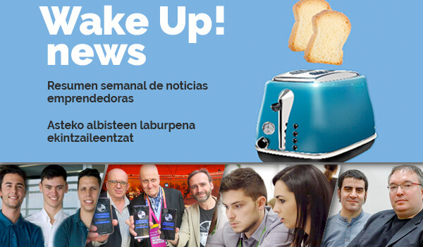 Wake up! Resumen de noticias emprendedoras en la Red