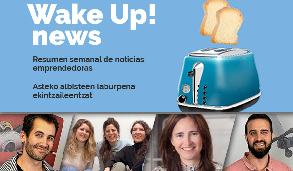 Wake up! Resumen de noticias emprendedoras en la Red
