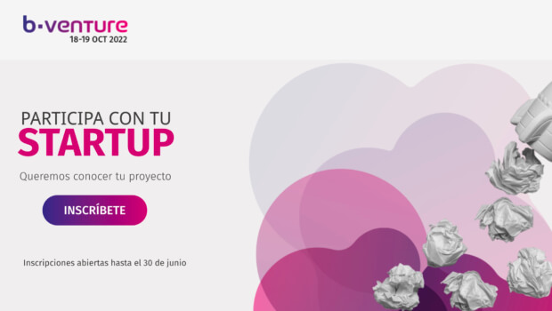 B–Venture 2022: ¡Inscribe tu proyecto antes del 30 de junio!