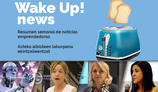 Wake up! Resumen de noticias emprendedoras en la Red