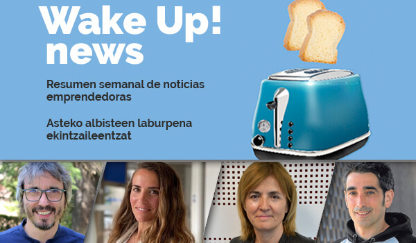 Wake up! Resumen de noticias emprendedoras en la Red