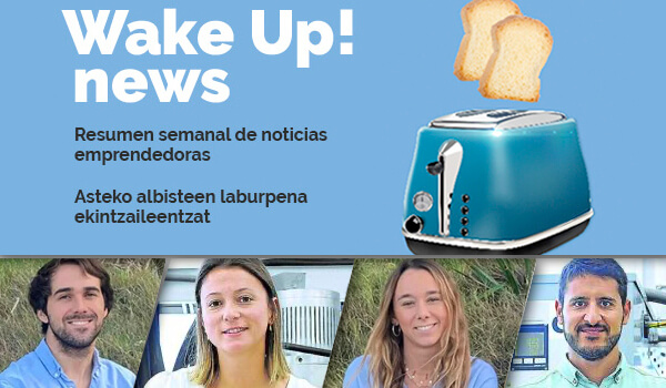 Wake up! Resumen de noticias emprendedoras en la Red