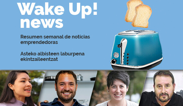 Wake up! Resumen de noticias emprendedoras en la Red