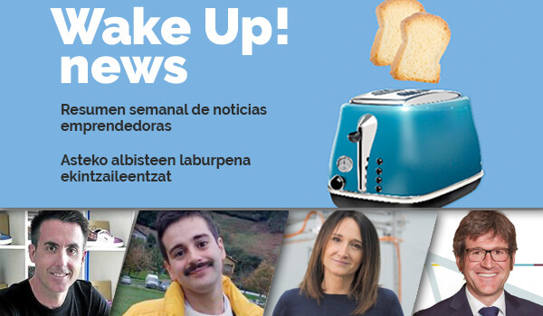 Wake up! Resumen de noticias emprendedoras en la Red
