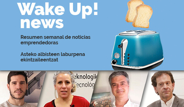 Wake up! Resumen de noticias emprendedoras en la Red