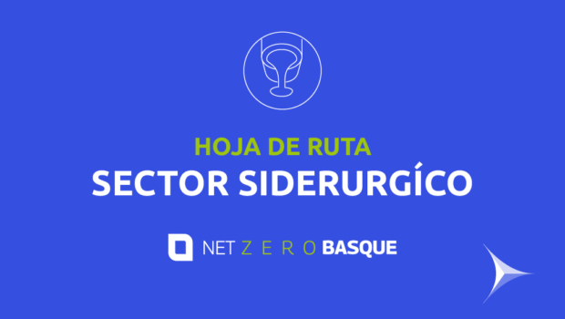Net-Zero Basque Industrial SuperCluster (NZBIS) - Hoja de ruta Sector siderúrgico