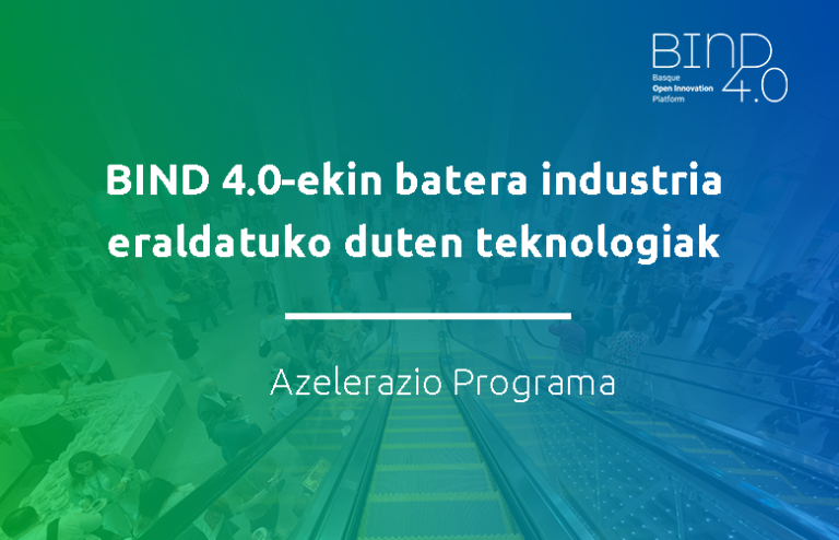 BIND 4.0-ekin batera industria eraldatuko duten teknologiak