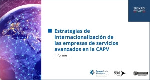 Informe sobre las Estrategias de internacionalización de las empresas de servicios avanzados en la CAPV