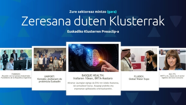 Zure sektoreaz mintzo gara: Euskadiko Klusterren Pressclip-a