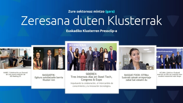 Zure sektoreaz mintzo gara: Euskadiko Klusterren Pressclip-a