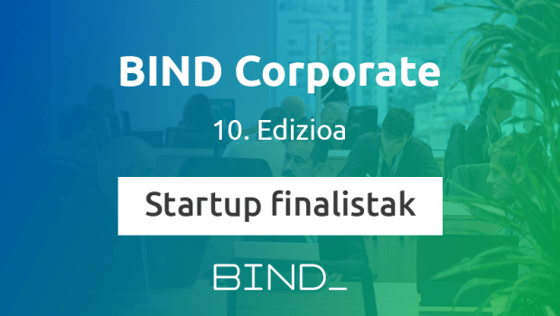 Eusko  Jaurlaritzak  BIND  Corporateren  10.  edizioko  74  startup  finalistak  iragarri  ditu,  70  enpresa  liderrekin  elkarlanean  aritzeko