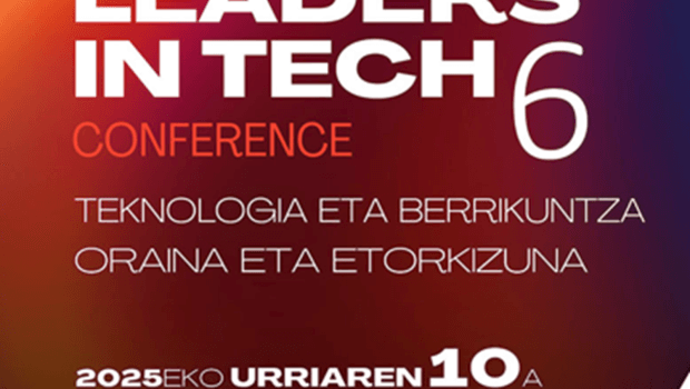 “LEADERS IN TECH CONFERENCE”, azken teknologia eta berrikuntza  joeren topagune izango da berriro