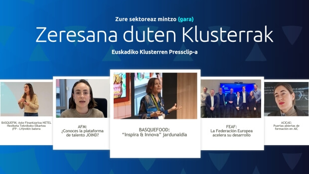 Zure  sektoreaz  mintzo  gara:  Euskadiko  Klusterren  Pressclip-a