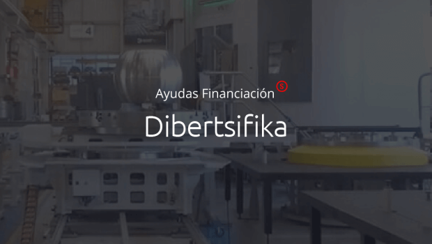 Dibertsifika 2026 abre el plazo de presolicitud para apoyar proyectos de crecimiento y diversificación industrial en Euskadi