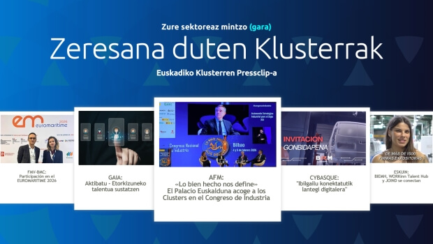 Zure  sektoreaz  mintzo  gara:  Euskadiko  Klusterren  Pressclip-a