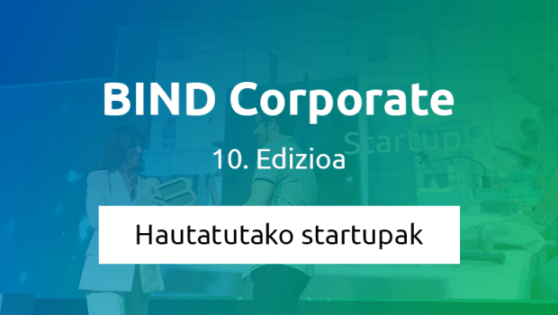 Eusko  Jaurlaritzak  berrikuntza  irekiko  23  proiektu  sustatuko  ditu  startup  eta  enpresen  artean,  BIND  plataformaren  10.  edizioan