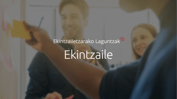 Ekintzaileentzako  laguntzak:  Bihur  ezazu  zure  negozio  ideia  enpresa  berritzaile  eta  errentagarri  Ekintzailerekin