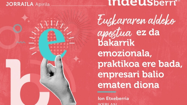 IndeusBerri: el espacio de la Industria y el Euskera