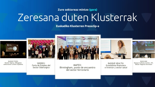 Zure  sektoreaz  mintzo  gara:  Euskadiko  Klusterren  Pressclip-a