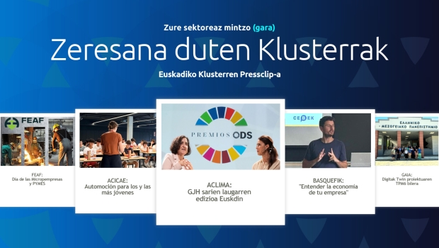 Zure  sektoreaz  mintzo  gara:  Euskadiko  Klusterren  Pressclip-a