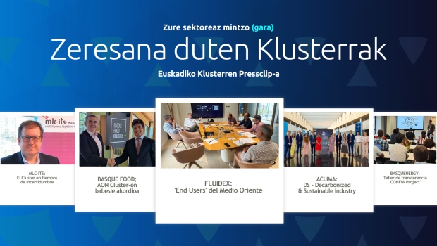 Zure  sektoreaz  mintzo  gara:  Euskadiko  Klusterren  Pressclip-a  260706